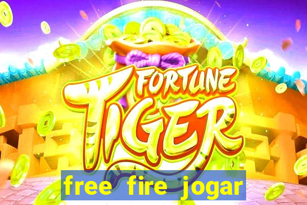 free fire jogar agora teste